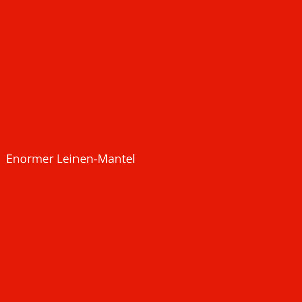 Enormer Leinen-Mantel